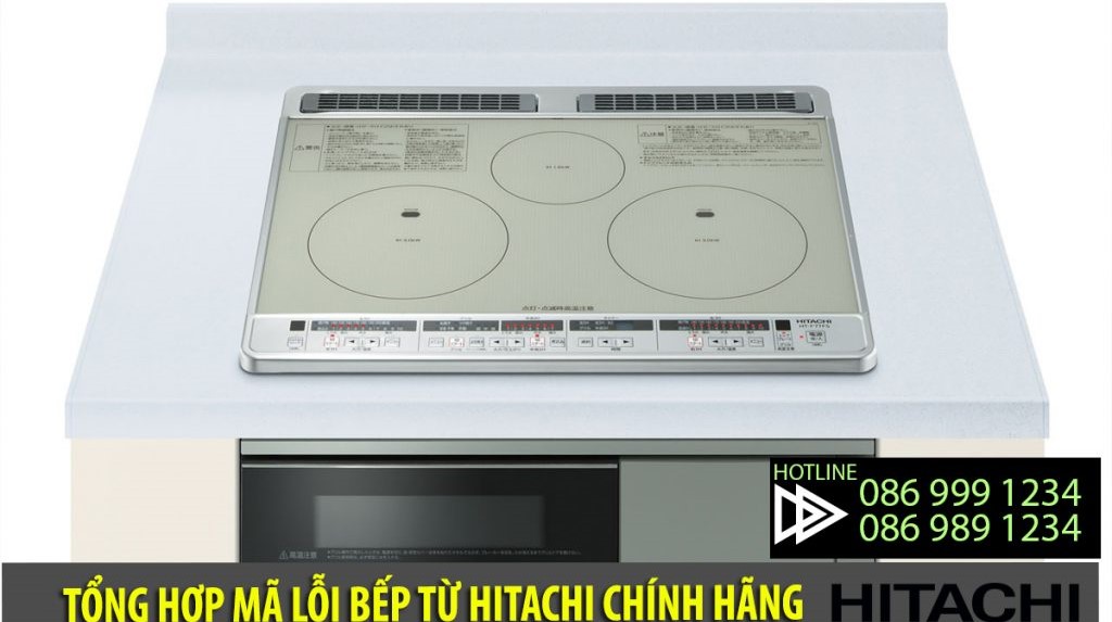 Tham khảo các mã lỗi bếp từ Hitachi